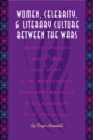 Women, Celebrity, and Literary Culture between the Wars - Book