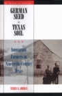 German Seed in Texas Soil : Immigrant Farmers in Nineteenth-Century Texas - Book