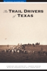 The Trail Drivers of Texas : Interesting Sketches of Early Cowboys... - Book