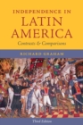 Independence in Latin America : Contrasts and Comparisons - Book