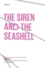 The Siren and the Seashell : And Other Essays on Poets and Poetry - Book