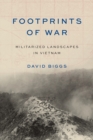 Footprints of War : Militarized Landscapes in Vietnam - eBook