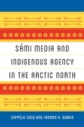 Sami Media and Indigenous Agency in the Arctic North - Book