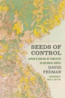 Seeds of Control : Japan's Empire of Forestry in Colonial Korea - eBook