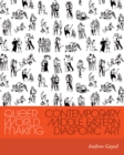 Queer World Making : Contemporary Middle Eastern Diasporic Art - Book