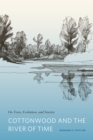 Cottonwood and the River of Time : On Trees, Evolution, and Society - eBook