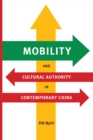 Mobility and Cultural Authority in Contemporary China - eBook