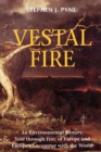 Vestal Fire : An Environmental History, Told through Fire, of Europe and Europe's Encounter with the World - eBook