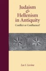 Judaism and Hellenism in Antiquity : Conflict or Confluence? - eBook