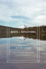 Roots and Reflections : South Asians in the Pacific Northwest - eBook