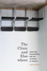The Clinic and Elsewhere : Addiction, Adolescents, and the Afterlife of Therapy - eBook