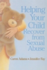 Helping Your Child Recover from Sexual Abuse - Book