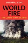 World Fire : The Culture of Fire on Earth - Book