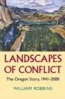Landscapes of Conflict : The Oregon Story, 1940-2000 - Book