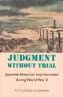 Judgment Without Trial : Japanese American Imprisonment During World War II - Book