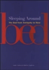 Sleeping Around : The Bed from Antiquity to Now - Book