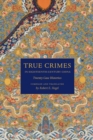 True Crimes in Eighteenth-century China : Twenty Case Histories - Book