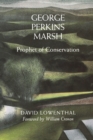 George Perkins Marsh : Prophet of Conservation - eBook