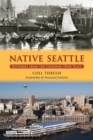 Native Seattle : Histories from the Crossing-Over Place - eBook