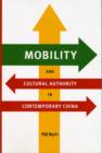 Mobility and Cultural Authority in Contemporary China - Book