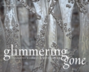 Glimmering Gone : Ingalena Klenell and Beth Lipman - Book