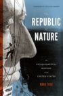 The Republic of Nature : An Environmental History of the United States - Book