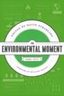 The Environmental Moment : 1968-1972 - Book