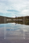 Roots and Reflections : South Asians in the Pacific Northwest - Book
