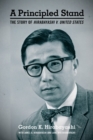 A Principled Stand : The Story of Hirabayashi v. United States - Book
