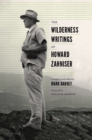 The Wilderness Writings of Howard Zahniser - Book