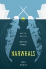 Narwhals : Arctic Whales in a Melting World - Book
