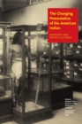 The Changing Presentation of the American Indian : Museums and Native Cultures - eBook