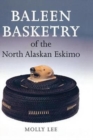 Baleen Basketry of the North Alaskan Eskimo - Book