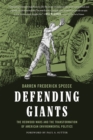 Defending Giants : The Redwood Wars and the Transformation of American Environmental Politics - eBook