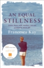 An Equal Stillness : Winner of the Orange Award for New Writers 2009 - eBook