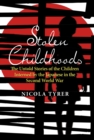 Stolen Childhoods : The Untold Story of the Children Interned by the Japanese in the Second World War - eBook