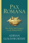 Pax Romana : War, Peace and Conquest in the Roman World - eBook