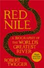 Red Nile : The Biography of the World's Greatest River - eBook
