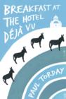Breakfast at the Hotel Deja vu : An ebook-exclusive novella - eBook