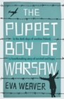 The Puppet Boy of Warsaw : A compelling, epic journey of survival and hope - eBook