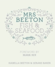 Mrs Beeton's Fish & Seafood : Foreword by Mark Hix - eBook
