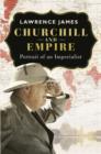 Churchill and Empire : Portrait of an Imperialist - eBook