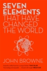 Seven Elements That Have Changed the World : Iron, Carbon, Gold, Silver, Uranium, Titanium, Silicon - Book