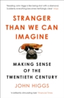 Stranger Than We Can Imagine : Making Sense of the Twentieth Century - eBook