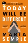 Today Will Be Different : From the bestselling author of Where'd You Go, Bernadette - eBook