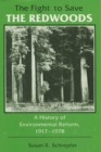 The Fight to Save the Redwoods : A History of Environmental Reform, 1917-1978 - Book