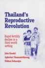 Thailand's Reproductive Revolution : Rapid Fertility Decline in a Third World Setting - Book
