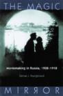 The Magic Mirror : Moviemaking in Russia, 1908-18 - Book