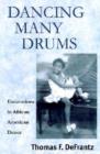 Dancing Many Drums : Excavations in African American Dance - Book