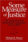 Some Measure of Justice : The Holocaust Era Restitution Campaign of the 1990s - Book